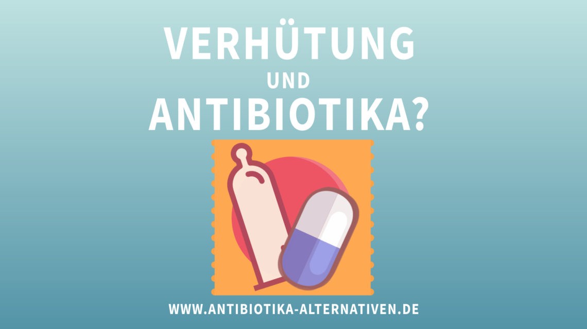 Verhütung und Antibiotika?