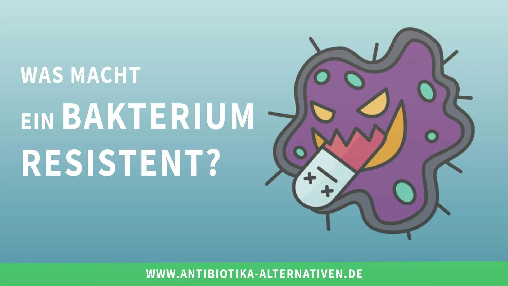 Wie wird ein Bakterium resistent?