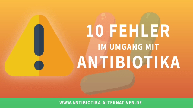 10 Fehler im Umgang mit Antibiotika